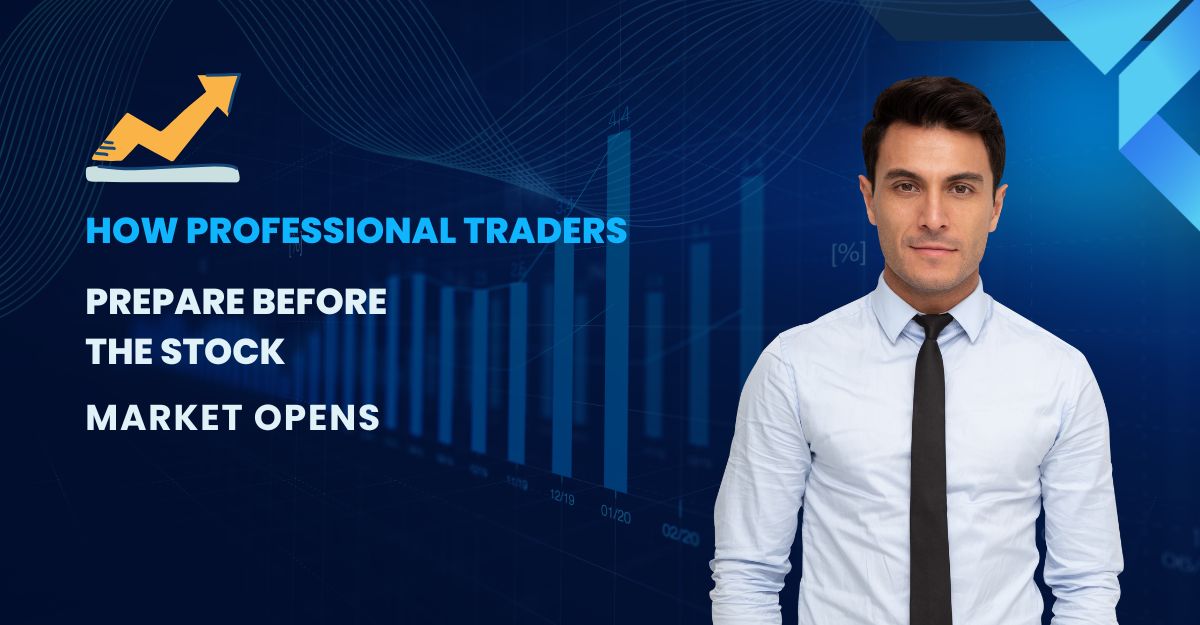 How Professional Traders Prepare Before the Stock