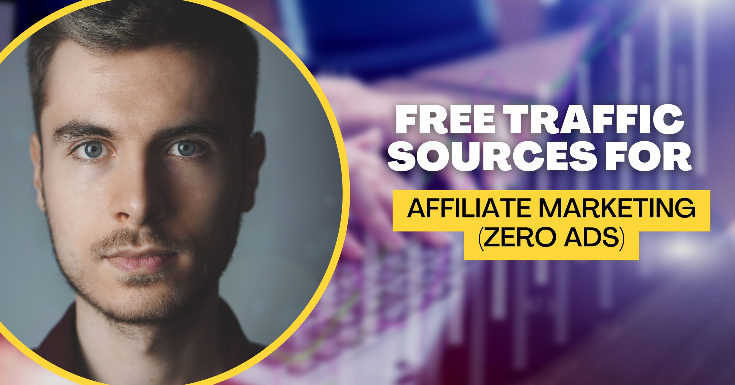 Free Traffic Sources for Affiliate Marketing