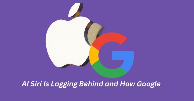 why Apple AI Siri lagging behind and How Google Could Change
