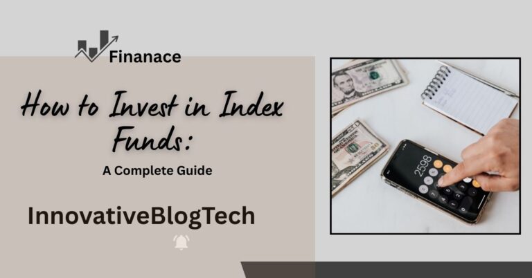 How to Invest in Index Funds: A Complete Guide