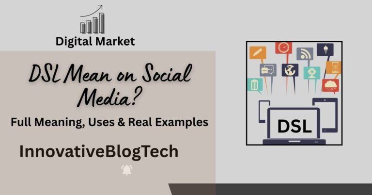 What Does DSL Mean on Social Media Full Meaning, Uses & Real Examples