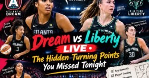 Dream vs Liberty Live: Hidden Turning Points Tonight